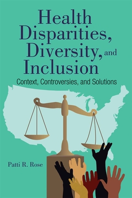 Health Disparities, Diversity, and Inclusion: . - Rose, Patti R