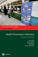 Health Financing in Indonesia: A Reform Road Map