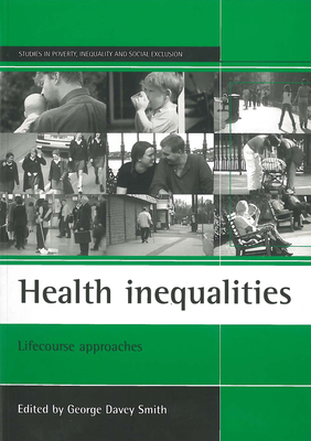 Health Inequalities: Lifecourse Approaches - Davey Smith, George (Editor)