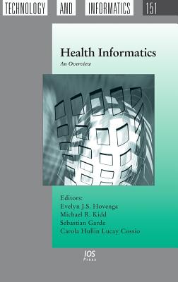 Health Informatics: An Overview - Kidd, Michael R. (Editor), and Garde, Sebastian (Editor), and Hullin Lucay Cossio, Carola (Editor)