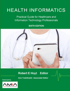 Health Informatics: Practical Guide for Healthcare and Information Technology Professionals (Sixth Edition)