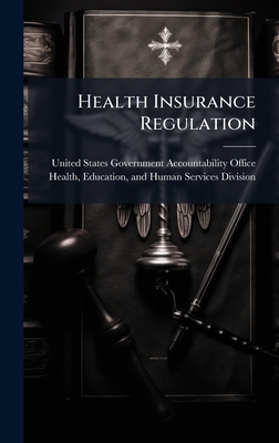 Health Insurance Regulation - United States Government Accountabili (Creator)