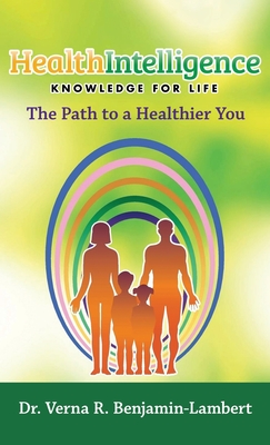 Health Intelligence: Knowledge for Life - Benjamin-Lambert, Verna R, Dr.