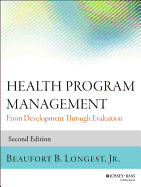 Health Program Management: From Development Through Evaluation, 2nd Edition