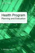 Health Program Planning and Evaluation: A Practical, Systematic Approach for Community Health: .