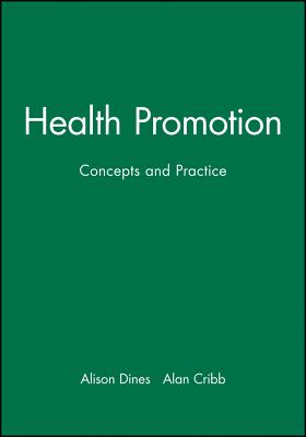 Health Promotion: Concepts and Practice - Dines, Alison (Editor), and Cribb, Alan (Editor)