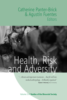 Health, Risk, and Adversity - Panter-Brick, Catherine (Editor), and Fuentes, Agust�n (Editor)