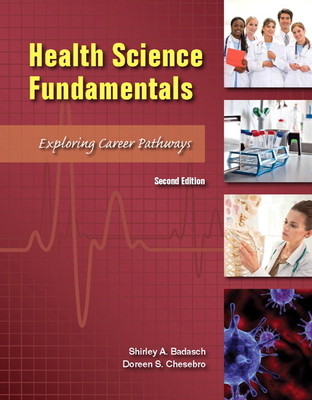 Health Science Fundamentals - Badasch, Shirley, and Chesebro, Doreen