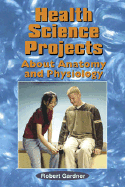 Health Science Projects about Anatomy and Physiology