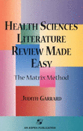 Health Sciences Literature Review Made Easy: The Matrix Method: .