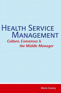 Health Service Management: Culture, Consensus and the Middle Manager