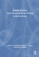 Health Services: Policy and Systems for the Therapists