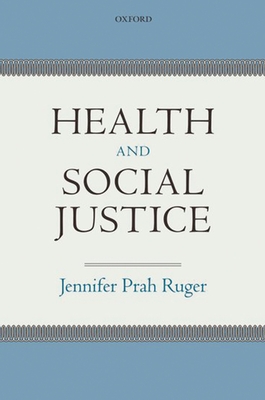 Health & Social Justice C - Ruger, Jennifer Prah