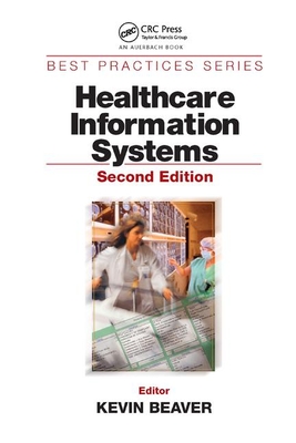 Healthcare Information Systems - Beaver, Kevin (Editor)