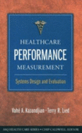Healthcare Performance Measurement: Systems Design and Evaluation