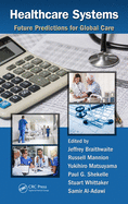 Healthcare Systems: Future Predictions for Global Care