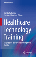 Healthcare Technology Training: An Evidence-based Guide for Improved Quality