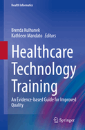 Healthcare Technology Training: An Evidence-based Guide for Improved Quality