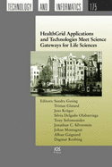 Healthgrid Applications and Technologies Meet Science Gateways for Life Sciences - Glatard, Tristan (Editor), and Kr�ger, Jens (Editor), and Delgado Olabarriaga, Silvia (Editor)