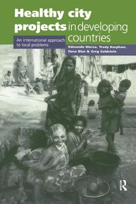 Healthy City Projects in Developing Countries: An International Approach to Local Problems - Werna, Edmundo