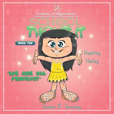 Healthy Hailey: We Are All Perfect - Tenney, Gwen R