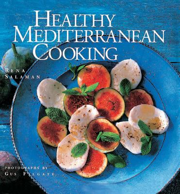 Healthy Mediterranean Cooking - Salaman, Rena, and Filgate, Gus (Photographer)