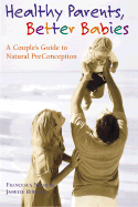 Healthy Parents, Better Babies