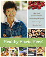 Healthy Starts Here!: 140 Recipes That Will Make You Feel Great