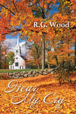 Hear My Cry - Wood, R G