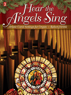 Hear the Angels Sing: Artistic Carol Settings for Organ