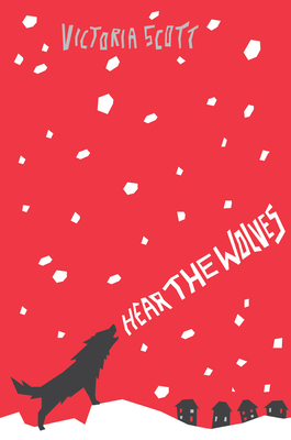 Hear the Wolves - Scott, Victoria