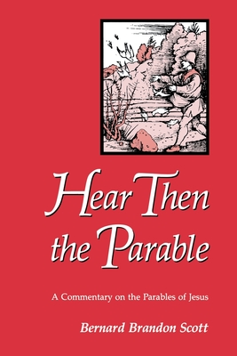Hear Then the Parable - Scott, Bernard Brandon