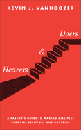 Hearers and Doers: A Pastor's Guide to Making Disciples Through Scripture and Doctrine
