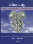 Hearing: Anatomy, Physiology, and Disorders of the Auditory System