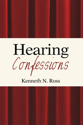 Hearing Confessions - Ross, Kenneth N