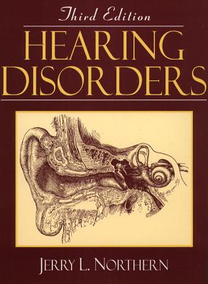 Hearing Disorders - Northern, Jerry L (Editor)