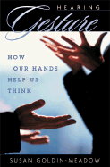 Hearing Gesture: How Our Hands Help Us Think