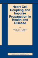 Heart Cell Coupling and Impulse Propagation in Health and Disease