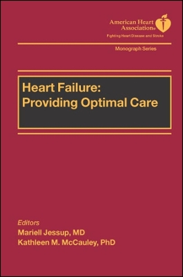 Heart Failure: Providing Optimal Care - Jessup, Mariell, MD (Editor), and McCauley, Kathleen M (Editor)