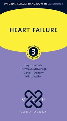 Heart Failure - Gardner, Roy S., and McDonagh, Theresa A., and Doherty, Daniel J.