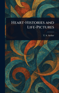 Heart-Histories and Life-Pictures