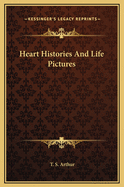 Heart-Histories and Life-Pictures