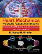 Heart Mechanics: Magnetic Resonance ImagingMathematical Modeling, Pulse Sequences, and Image Analysis