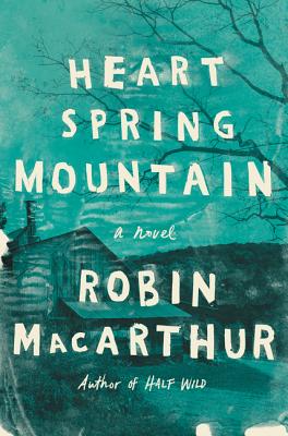 Heart Spring Mountain - MacArthur, Robin