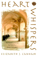 Heart Whispers: Benedictine Wisdom for Today