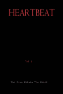 Heartbeat, Vol 2, Script,: The Fire Within the Heart