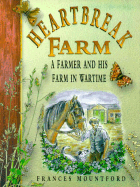 Heartbreak Farm: A Farmer and His Farm in Wartime