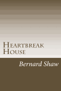 Heartbreak House - Bernard Shaw
