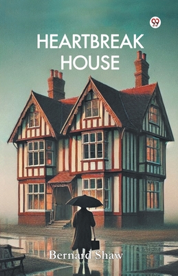 Heartbreak House - Shaw, Bernard
