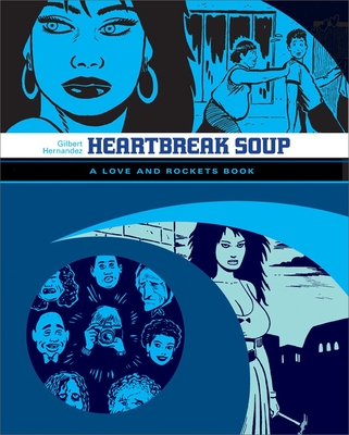 Heartbreak Soup: A Love and Rockets Book - Hernandez, Gilbert
